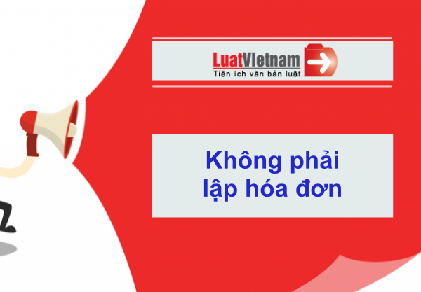 Các trường hợp kinh doanh không phải xuất hóa đơn